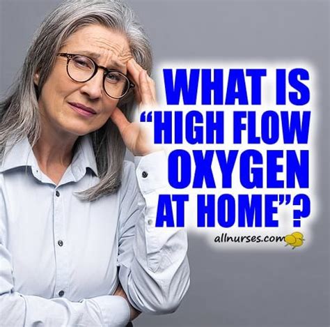 What is this “high flow oxygen at home”? - General Nursing Support