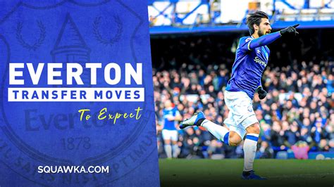 Transfer moves to expect from Everton this summer | Squawka