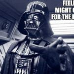 Darth vader Force choke Meme Generator - Imgflip