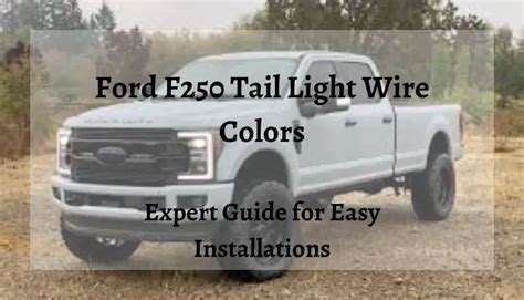 Ford F250 Tail Light Wire Colors - Truck Guider