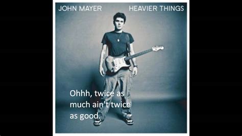 Gravity by John Mayer Lyrics - YouTube Music