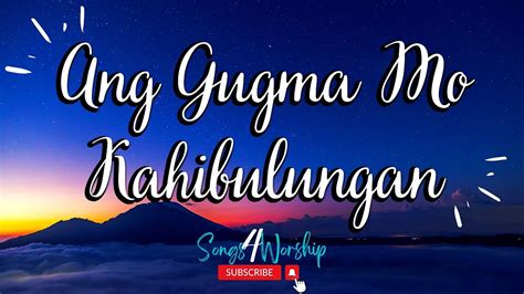 Ang Gugma Mo Kahibulungan with LYRICS (Bisaya Christian Songs ...