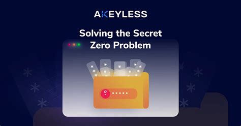 How to Solve the Secret Zero Problem with Akeyless