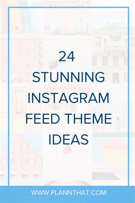 24 Instagram Feed Themes + How To Re-create them ALL Yourself!