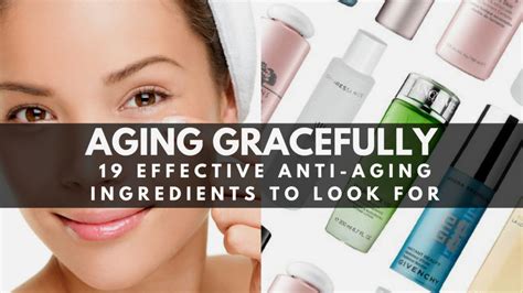 AGING GRACEFULLY | 19 Effective Anti-Aging Ingredients to Look for in Skin Care Products ...