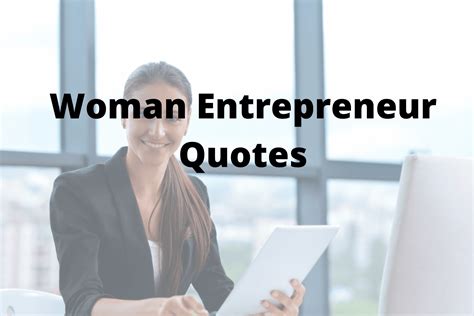 Top 100 Woman Entrepreneur Quotes To Inspire