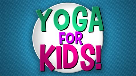 Yoga for Kids! - YouTube