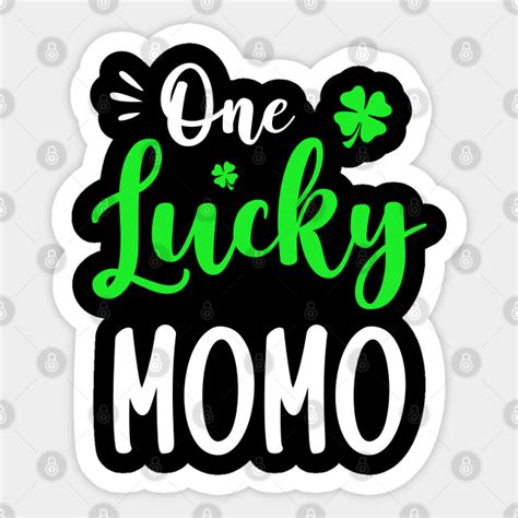 One Lucky Momo St Patricks Day Family Matching - One Lucky Momo - Sticker | TeePublic