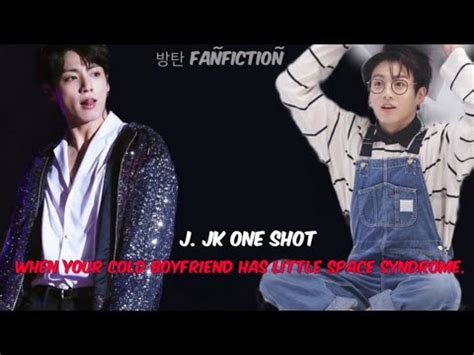 When your Cold Boyfriend has Little space syndrome ||J.JK One shot || - YouTube