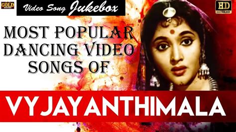 Most Popular Dancing Video Songs Of Vaijayanti Mala Video Songs Jukebox ...