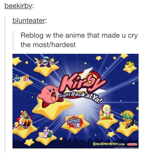 Reblog w the anime that made u cry the most/hardest | Kirby | Know Your ...