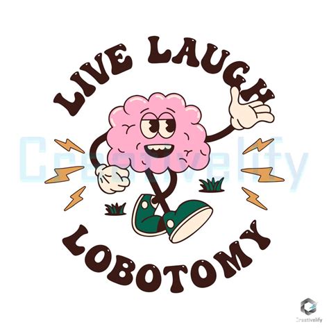 Live Laugh Lobotomy Meme SVG Funny Saying File Design - CreativeLify