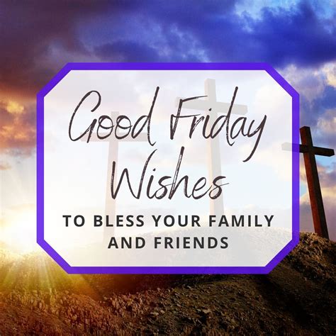 20 Good Friday Wishes to Bless Your Family and Friends