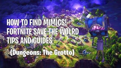 [OUTDATED] How To Find Mimics! Fortnite STW Tips And Guides (Dungeons: The Grotto) Full ...