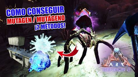 ¡COMO CONSEGUIR "MUTAGEN / MÚTAGENO"! | DOS MÉTODOS | Mutagel | Ark ...