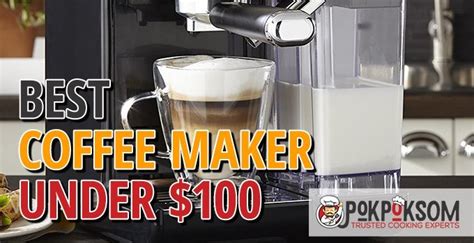 5 Best Coffee Makers Under $100 (Reviews Updated 2022)