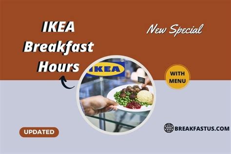 Ikea Breakfast Hours 2023 With Menu - Opening/Closing Time