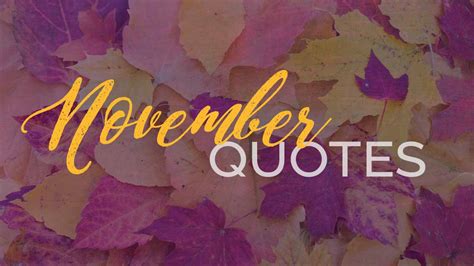 100 November Quotes You Need to Engage Online Now | LouiseM