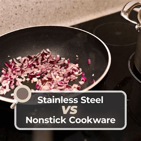 Stainless Steel Vs Nonstick Cookware - Kitchen Infinity