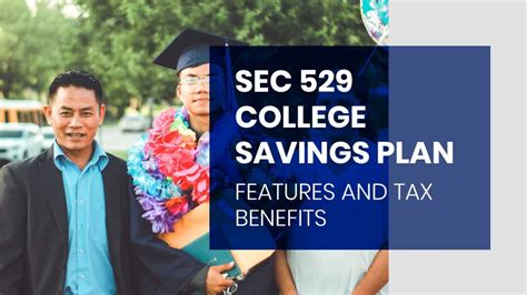 Sec 529 College Savings Plan Features and Tax Benefits