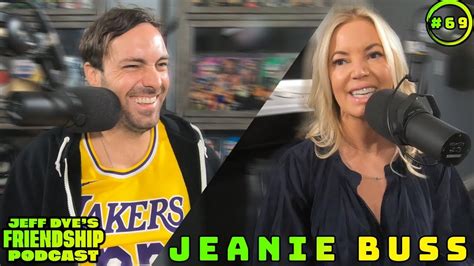 Jeff Dye's Friendship Podcast Episode 69 with JEANIE BUSS! - YouTube