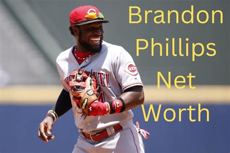 Brandon Phillips Net Worth: Second Baseball Player For Lexington ...