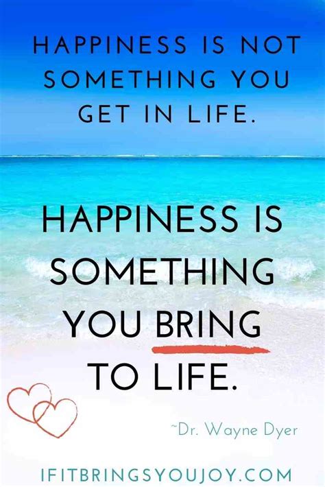 Quotes to Inspire Happiness in Your Life | IfItBringsYouJoy