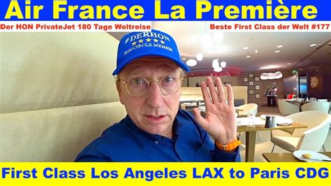 Air France La Première First Class & Lounge LAX to Paris CDG Folge 177 | Der HON PrivateJet ...
