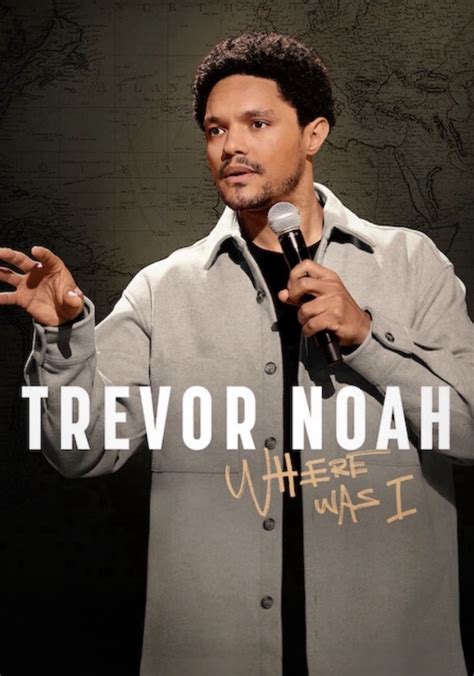 Trevor Noah: Where Was I - watch stream online