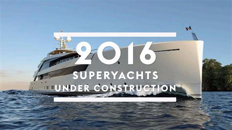 2016 Superyachts under construction