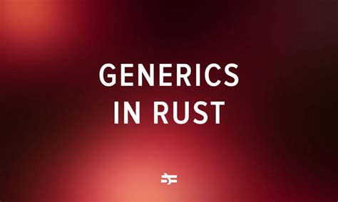 Generics in Rust