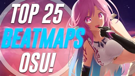 osu! Top 25 Beatmaps (2021) NEW Personal Favorites! - YouTube