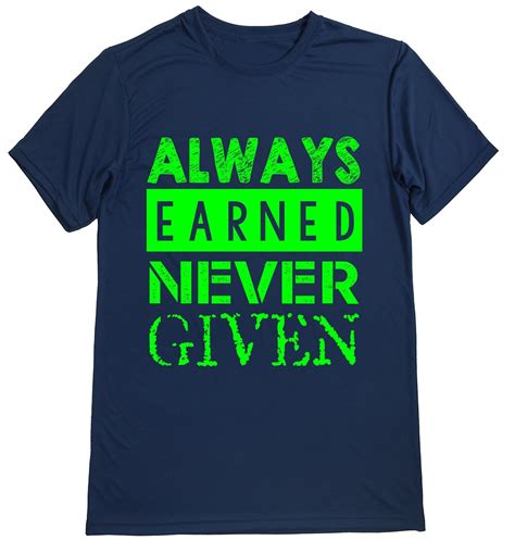 Performance Dry Sports Shirt â€“ Men Runners TShirts Running Quotes ALWAYS EARNED NEVER GIVEN ...