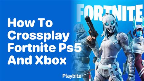 How to Crossplay Fortnite on PS5 and Xbox - Playbite