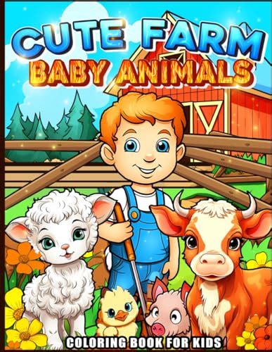 Cute Farm Baby Animals Coloring Book For Kids: The Cutest Animal Coloring Pages Ever: Cat, Dog ...