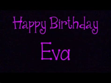 Happy Birthday Eva - YouTube