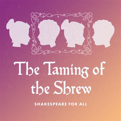 The Taming of the Shrew — Shakespeare For All