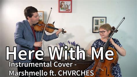 Here With Me - Marshmello ft. CHVRCHES Violin & Cello Instrumental ...