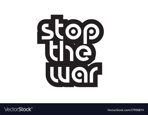 Bold text stop the war inspiring quotes Royalty Free Vector