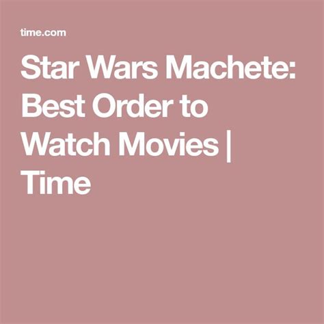 Machete Order Is the Definitive Way to Watch the Star Wars Movies ...