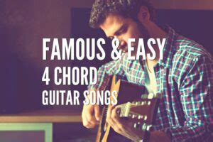 50 Famous & Easy 4 Chord Guitar Songs – Tabs Included – Rock Guitar Universe