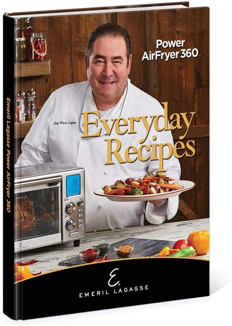 Emeril Lagasse Everyday Recipes for Power AirFryer 360 XL Hardcover ...