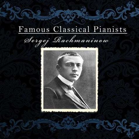 Famous Classical Pianists: Sergej Rachmaninow (FLAC) - BOXSET.ME