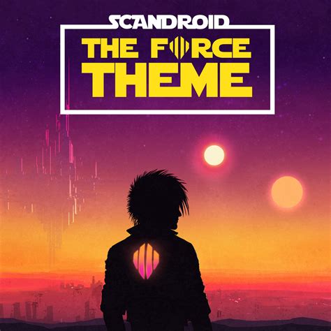 The Force Theme (Single) | Scandroid