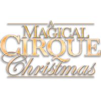 Tickets | A MAGICAL CIRQUE CHRISTMAS | Virginia Theatre