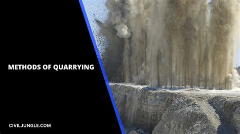 What Is Quarrying of Stones | Methods of Quarrying | Selection of a Site for Quarrying of Stones