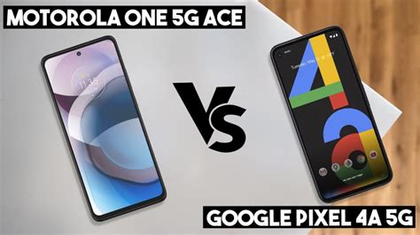 Motorola One 5G Ace vs. Google Pixel 4a 5G - GearOpen.com