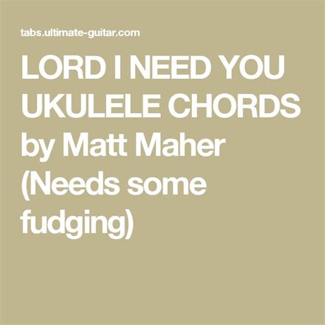 Matt Maher - Lord I Need You (Ukulele) | Ukulele, I need you, Ukulele ...