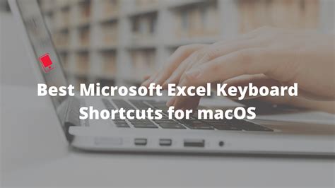 The Best Microsoft Excel Keyboard Shortcuts for macOS