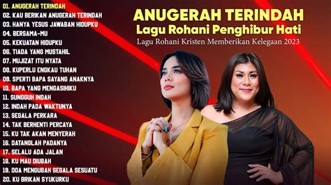 Lagu Rohani Kristen Regina Ivanova & Putri Siagian Full Album (Lirik) || Lagu Rohani Terbaik ...